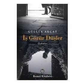 İş Görür Düşler - Gülçin Akçay