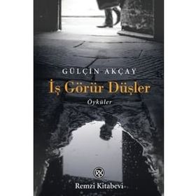 İş Görür Düşler - Gülçin Akçay