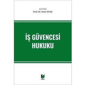 İŞ GÜVENCESİ HUKUKU - KEMAL ŞENOCAK ; MUSTAFA KILIÇOĞLU