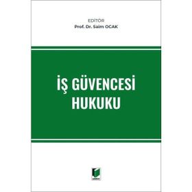 İŞ GÜVENCESİ HUKUKU - KEMAL ŞENOCAK ; MUSTAFA KILIÇOĞLU