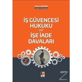 İş Güvencesi Hukuku ve İşe İade Davaları - Özkan Ertekin