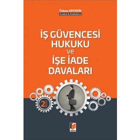 İş Güvencesi Hukuku ve İşe İade Davaları - Özkan Ertekin