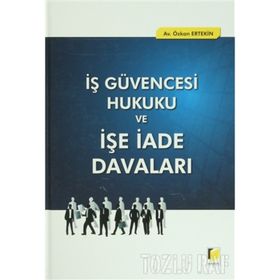 İş Güvencesi Hukuku ve İşe İade Davaları - Özkan Ertekin