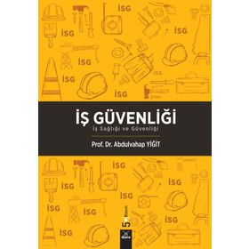 İŞ GÜVENLİĞİ - ABDULVAHAP YİĞİT