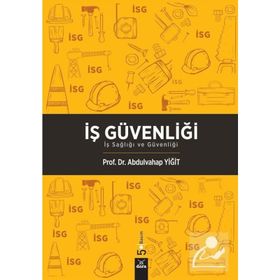 İŞ GÜVENLİĞİ - ABDULVAHAP YİĞİT