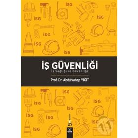 İŞ GÜVENLİĞİ - ABDULVAHAP YİĞİT