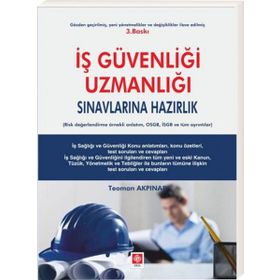 İş Güvenliği Uzmanlığı Sınavlarına Hazırlık - Teoman Akpınar