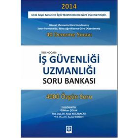 İş Güvenliği Uzmanlığı Soru Bankası - Gökhan Çolak Ayşe Kocabacak Sedef Birinci