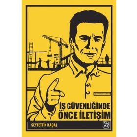 İş Güvenliğinde Önce İletişim - Seyfettin Kaçal
