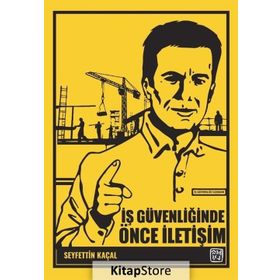 İş Güvenliğinde Önce İletişim - Seyfettin Kaçal
