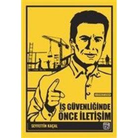 İş Güvenliğinde Önce İletişim - Seyfettin Kaçal