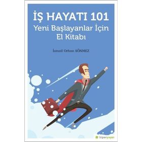 İş Hayatı 101 - İsmail Orhan Sönmez