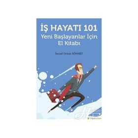İş Hayatı 101 - İsmail Orhan Sönmez