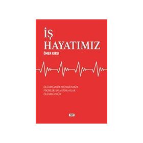 İş Hayatımız - Ömer Kırlı