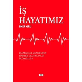 İş Hayatımız - Ömer Kırlı