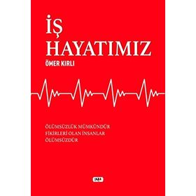İş Hayatımız - Ömer Kırlı