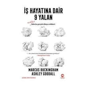 İş Hayatına Dair 9 Yalan - Marcus Buckingham - Ashley Goodal