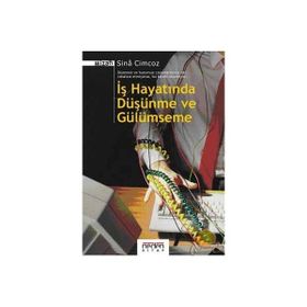 İş Hayatında Düşünme ve Gülümseme - Sina Cimcoz