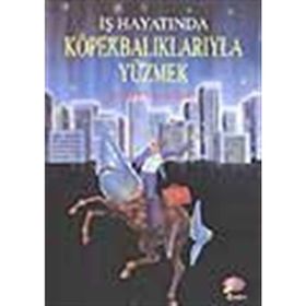 İş Hayatında Köpekbalıklarıyla Yüzmek - Harvey Mackay