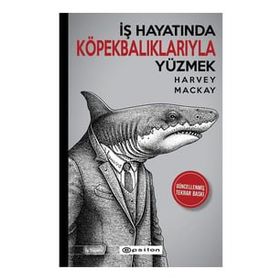 İş Hayatında Köpekbalıklarıyla Yüzmek - Harvey Mackay