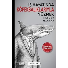 İş Hayatında Köpekbalıklarıyla Yüzmek - Harvey Mackay