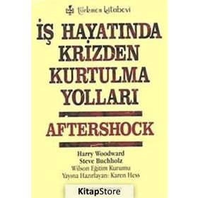 İŞ HAYATINDA KRIZDEN KURTULMA YOLLARI AFTERSHOCK - HARRY WOODWARD; STEVE BUCHHOLZ