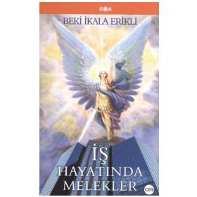 İŞ HAYATINDA MELEKLER - BEKI İKALA ERIKLI