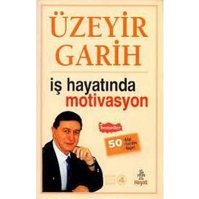 İŞ HAYATINDA MOTIVASYON - ÜZEYİR GARIH