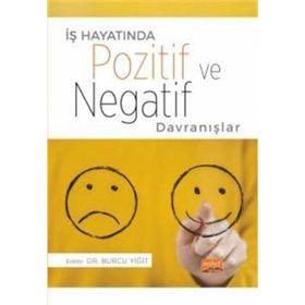 İş Hayatında Pozitif ve Negatif Davranışlar Nobel Bilimsel Eserler