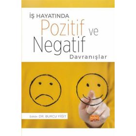 İş Hayatında Pozitif ve Negatif Davranışlar Nobel Bilimsel Eserler