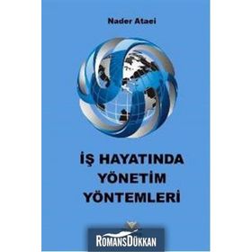 İş Hayatında Yönetim Yöntemleri - Nader Ataei