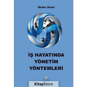İş Hayatında Yönetim Yöntemleri - Nader Ataei