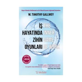İş Hayatında Zihin Oyunları - W. Timothy Gallwey