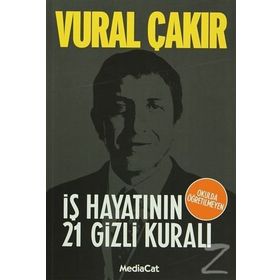 İş Hayatının 21 Gizli Kuralı - Vural Çakır