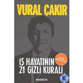 İş Hayatının 21 Gizli Kuralı - Vural Çakır