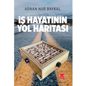 İş Hayatının Yol Haritası - Adnan Nur Baykal