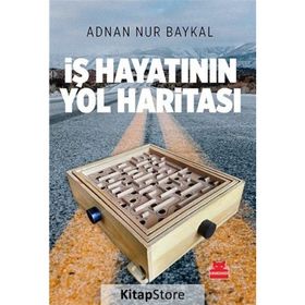 İş Hayatının Yol Haritası - Adnan Nur Baykal