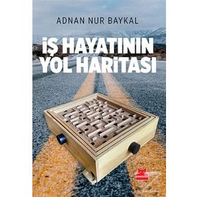 İş Hayatının Yol Haritası - Adnan Nur Baykal