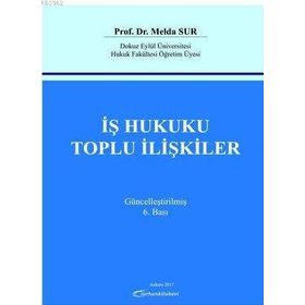 İŞ HUKUKU 2 - TOPLU İŞ İLIŞKILERI - ÜNAL NARMANLIOĞLU