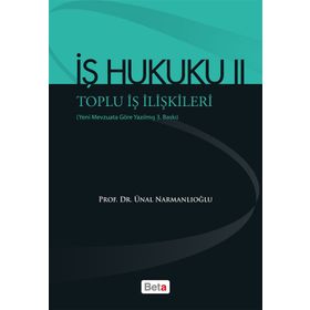 İŞ HUKUKU 2 - TOPLU İŞ İLIŞKILERI - ÜNAL NARMANLIOĞLU