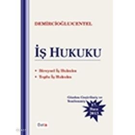 İŞ HUKUKU - A. MURAT DEMIRCIOĞLU;TANKUT CENTEL