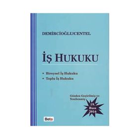 İŞ HUKUKU - A. MURAT DEMIRCIOĞLU;TANKUT CENTEL
