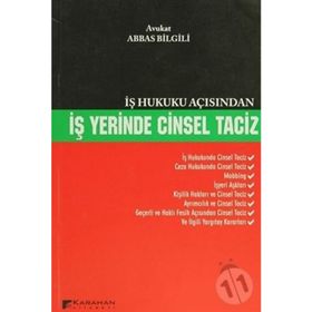 İş Hukuku Açısından İş Yerinde Cinsel Taciz - avukat abbas bilgili