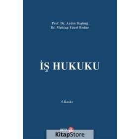 İş Hukuku - Aydın Başbuğ , Mehtap Yücel Bodur