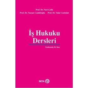 İŞ HUKUKU DERSLERI - NURI ÇELIK