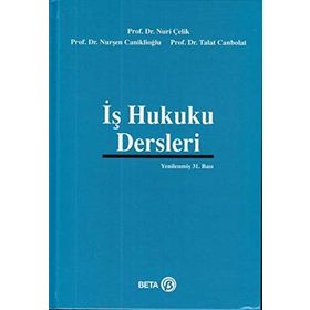 İŞ HUKUKU DERSLERI - NURI ÇELIK