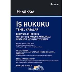 İŞ HUKUKU TEMEL YASALAR - PIR ALI KAYA