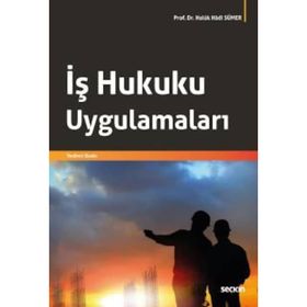 İş Hukuku Uygulamaları Haluk Hadi Sümer