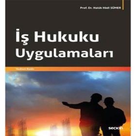İş Hukuku Uygulamaları Haluk Hadi Sümer