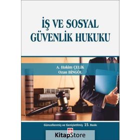 İŞ HUKUKU VE SOSYAL GÜVENLIK HUKUKU - GÜRBÜZ ERDOĞAN